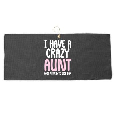 I Have A Crazy Aunt Not Afraid To Use Her Funny Aunt Niece Great Gift Large Microfiber Waffle Golf Towel