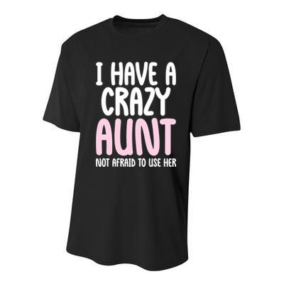 I Have A Crazy Aunt Not Afraid To Use Her Funny Aunt Niece Great Gift Youth Performance Sprint T-Shirt