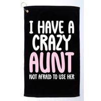I Have A Crazy Aunt Not Afraid To Use Her Funny Aunt Niece Great Gift Golf Towel