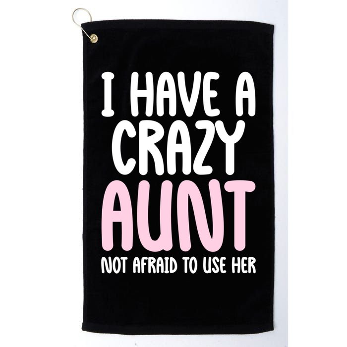 I Have A Crazy Aunt Not Afraid To Use Her Funny Aunt Niece Great Gift Golf Towel