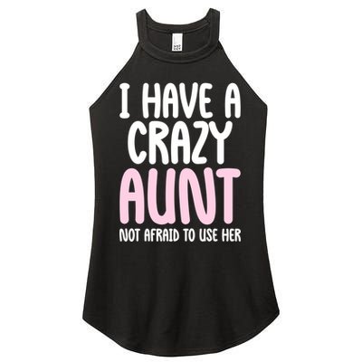 I Have A Crazy Aunt Not Afraid To Use Her Funny Aunt Niece Great Gift Women's Perfect Tri Rocker Tank