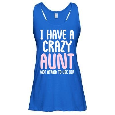 I Have A Crazy Aunt Not Afraid To Use Her Funny Aunt Niece Great Gift Ladies Essential Flowy Tank