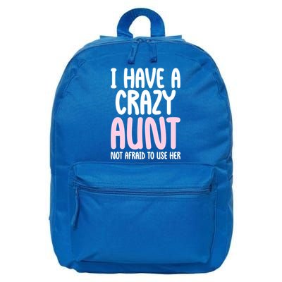 I Have A Crazy Aunt Not Afraid To Use Her Funny Aunt Niece Great Gift 16 in Basic Backpack