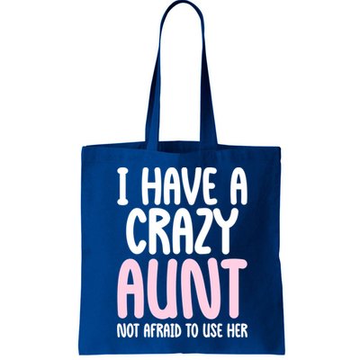 I Have A Crazy Aunt Not Afraid To Use Her Funny Aunt Niece Great Gift Bag