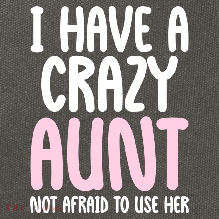 I Have A Crazy Aunt Not Afraid To Use Her Funny Aunt Niece Great Gift Cotton Canvas Backpack
