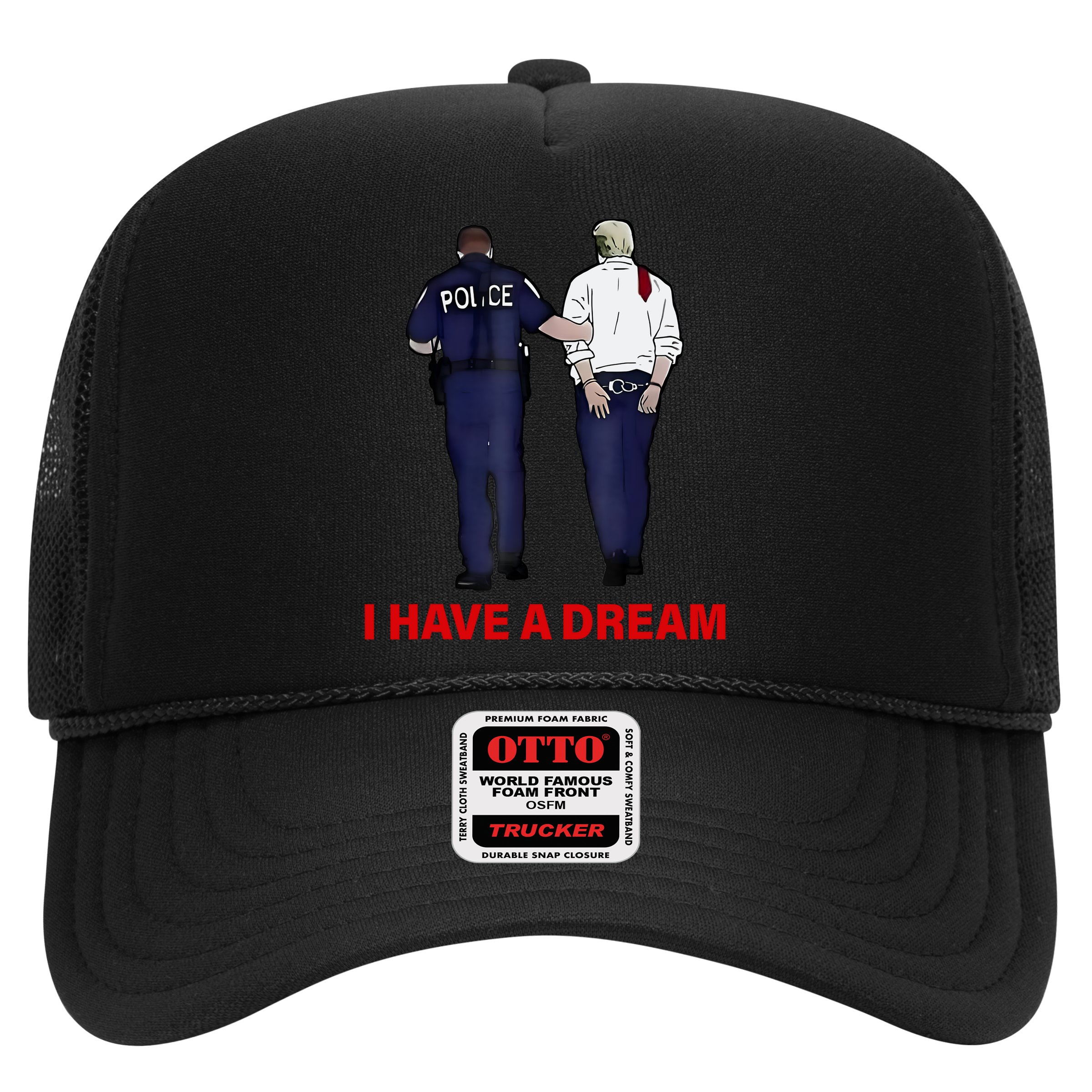 I Have A Dream Funny Trump Police Saying Quote Hat
