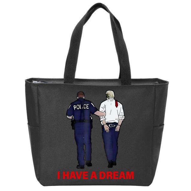 I Have A Dream Funny Trump Police Saying Quote Zip Tote Bag