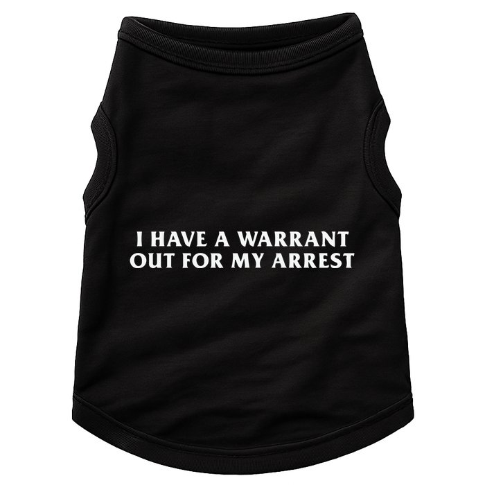 I Have A Warrant Out For My Arrest Doggie Tank