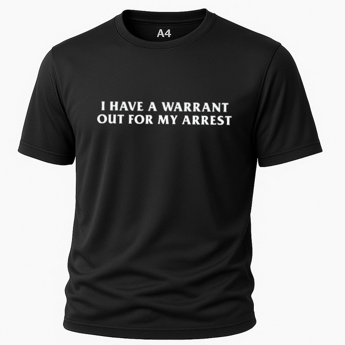 I Have A Warrant Out For My Arrest Performance Shirt