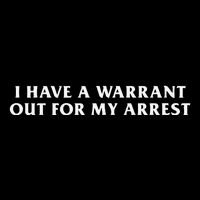 I Have A Warrant Out For My Arrest Backpack
