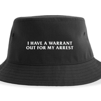 I Have A Warrant Out For My Arrest Sustainable Bucket Hat