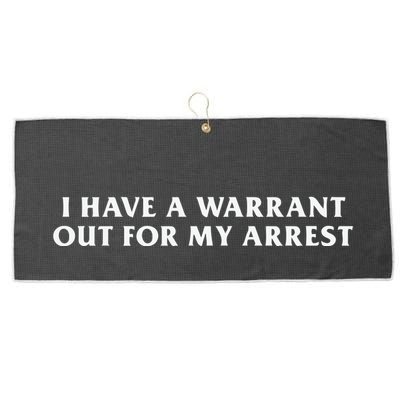 I Have A Warrant Out For My Arrest Large Microfiber Waffle Golf Towel