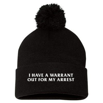 I Have A Warrant Out For My Arrest Pom Pom 12in Knit Beanie