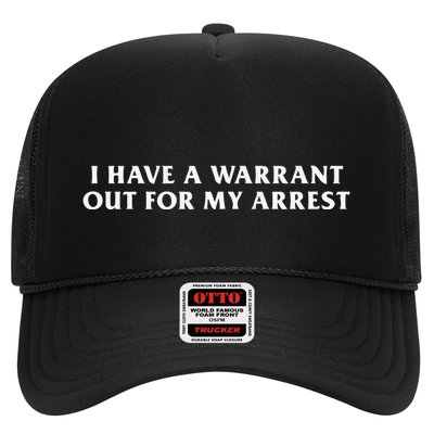 I Have A Warrant Out For My Arrest Trucker Hat