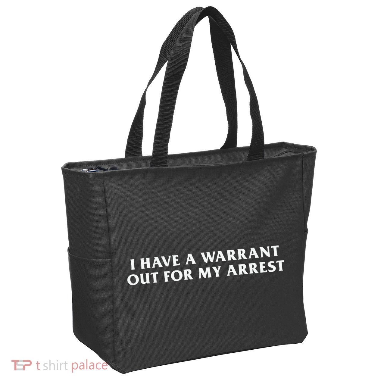 I Have A Warrant Out For My Arrest Zip Tote Bag