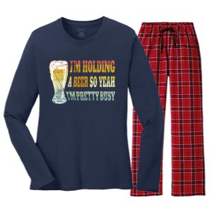 I'm Holding A Beer Of Yeah I'm Pretty Busy Gift For Beer Day Women's Long Sleeve Flannel Pajama Set 