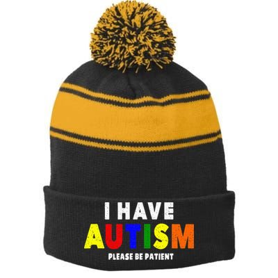 I Have Autism Please Be Patient Stripe Pom Pom Beanie