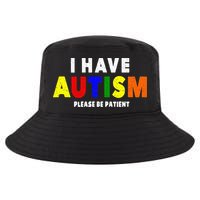 I Have Autism Please Be Patient Cool Comfort Performance Bucket Hat
