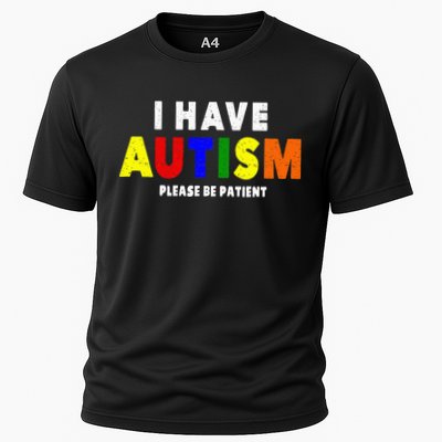 I Have Autism Please Be Patient Performance Shirt