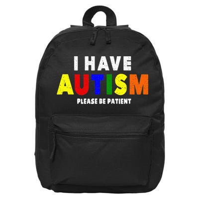 I Have Autism Please Be Patient 16 in Basic Backpack