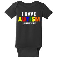 I Have Autism Please Be Patient Baby Bodysuit