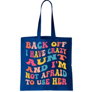 I Have A Crazy Aunt Not Afraid To Use Her Groovy Aunt Nephew Gift Tote Bag