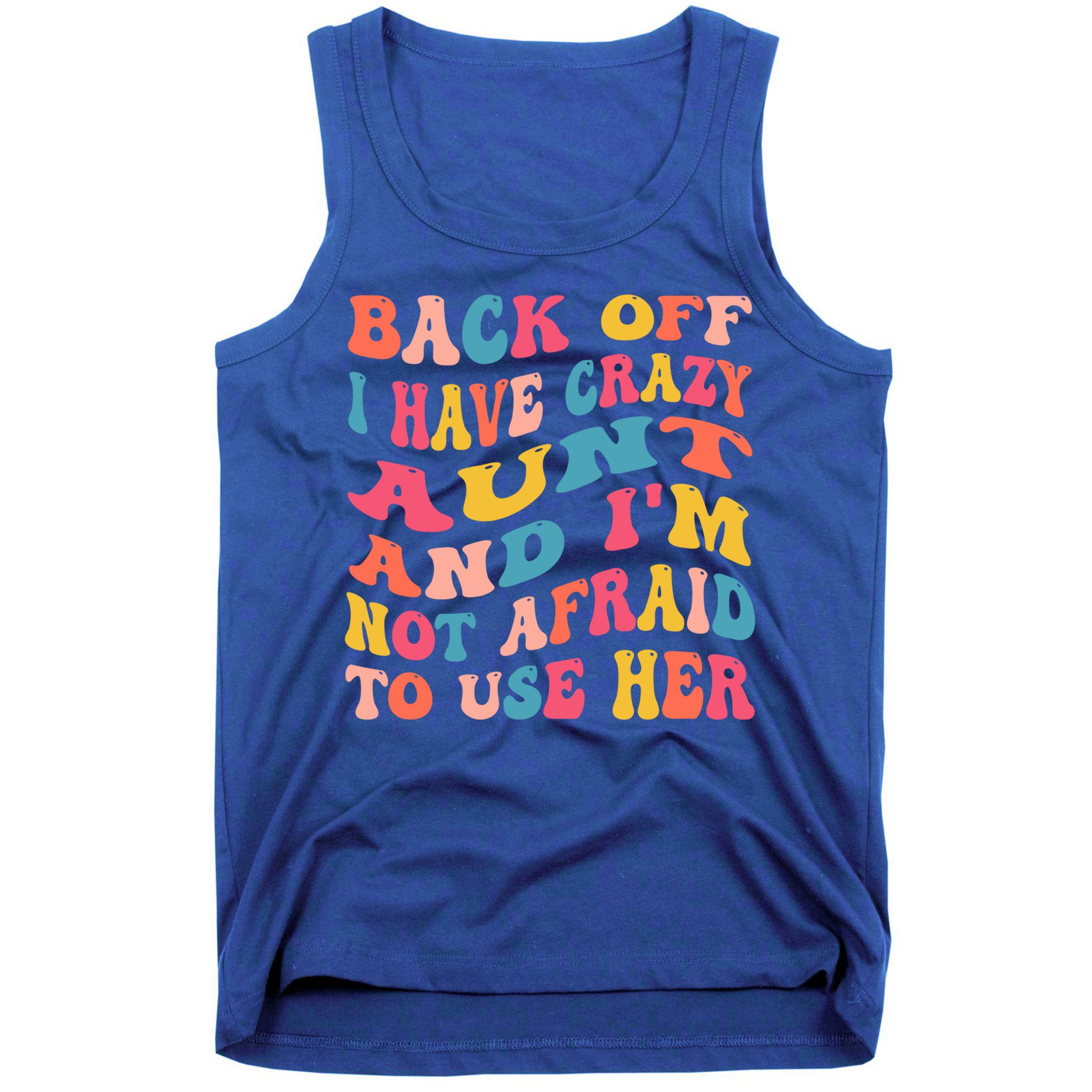 I Have A Crazy Aunt Not Afraid To Use Her Groovy Aunt Nephew Gift Tank Top