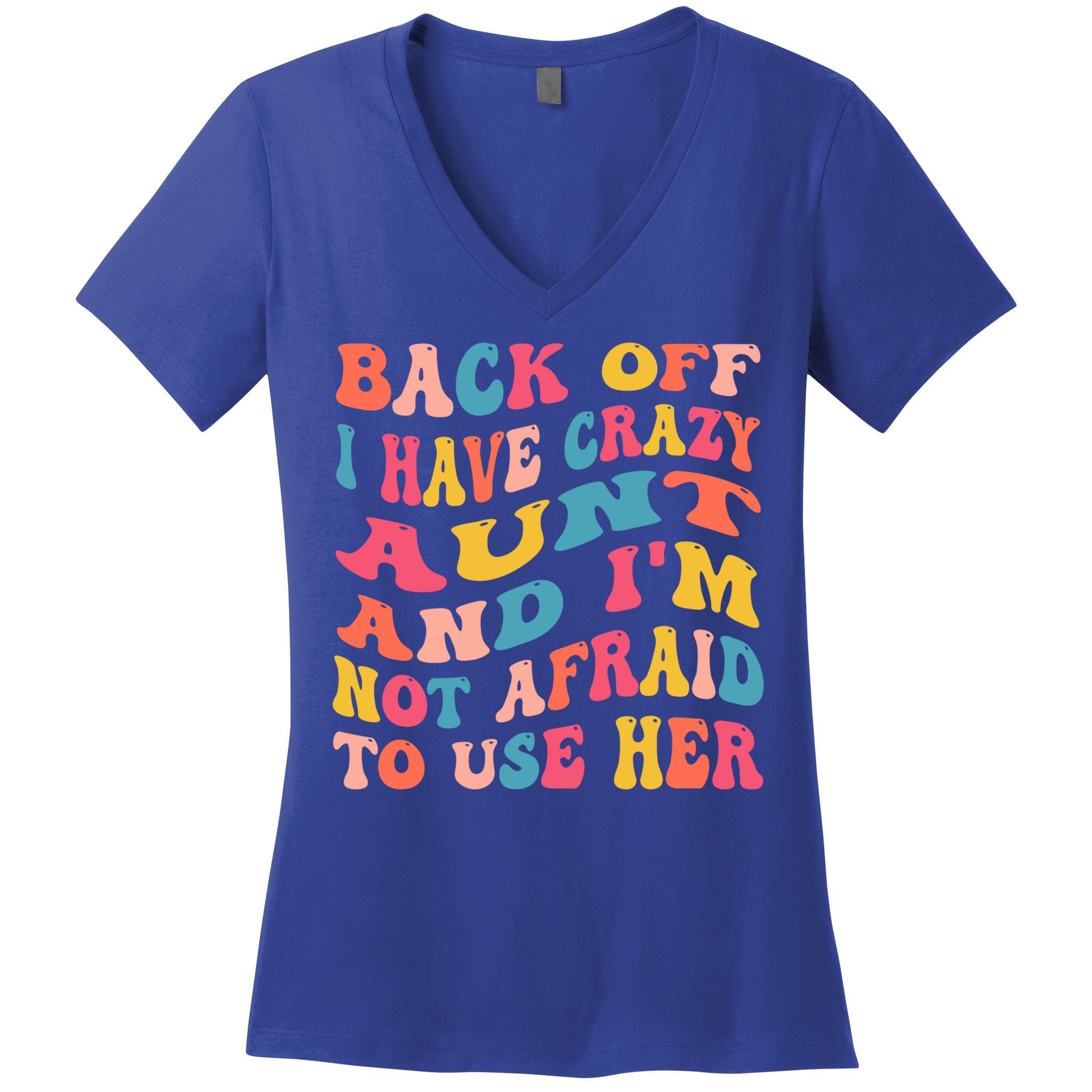 I Have A Crazy Aunt Not Afraid To Use Her Groovy Aunt Nephew Gift Women's V-Neck T-Shirt