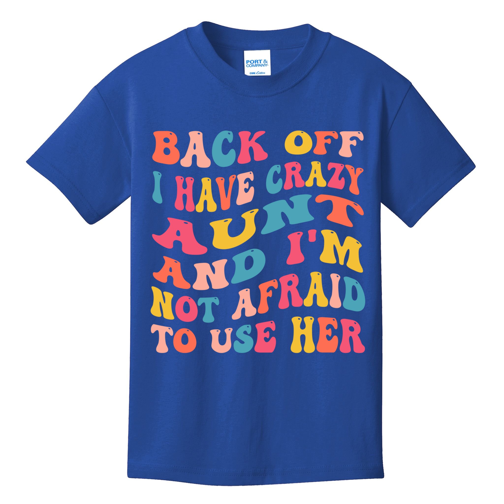 I Have A Crazy Aunt Not Afraid To Use Her Groovy Aunt Nephew Gift Kids T-Shirt