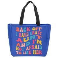 I Have A Crazy Aunt Not Afraid To Use Her Groovy Aunt Nephew Gift Zip Tote Bag