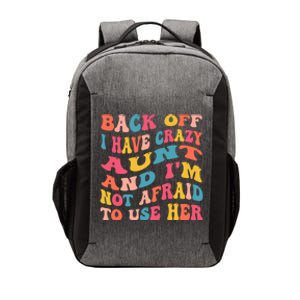 I Have A Crazy Aunt Not Afraid To Use Her Groovy Aunt Nephew Gift Vector Backpack