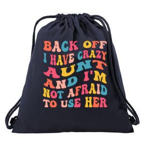 I Have A Crazy Aunt Not Afraid To Use Her Groovy Aunt Nephew Gift Drawstring Bag