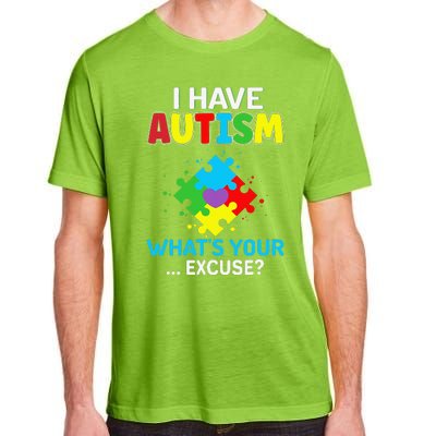 I Have Autism What's Your Excuse Autistic Autism Warriors Adult ChromaSoft Performance T-Shirt