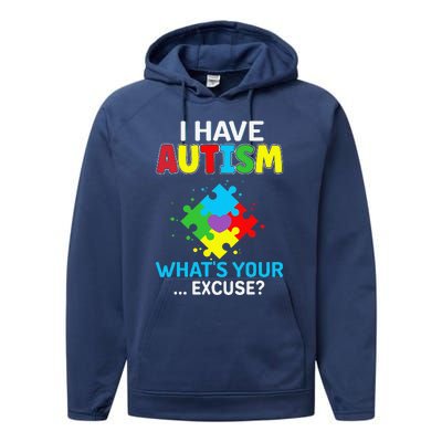 I Have Autism What's Your Excuse Autistic Autism Warriors Performance Fleece Hoodie