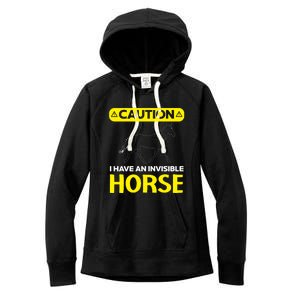 I Have An Invisible Horse Horseback Riding Equestrian Great Gift Women's Fleece Hoodie