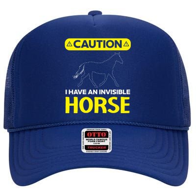 I Have An Invisible Horse Horseback Riding Equestrian Great Gift High Crown Mesh Back Trucker Hat