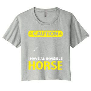 I Have An Invisible Horse Horseback Riding Equestrian Great Gift Women's Crop Top Tee