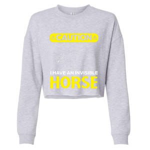 I Have An Invisible Horse Horseback Riding Equestrian Great Gift Cropped Pullover Crew