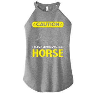 I Have An Invisible Horse Horseback Riding Equestrian Great Gift Women's Perfect Tri Rocker Tank