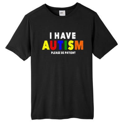 I Have Autism Please Be Patient Tall Fusion ChromaSoft Performance T-Shirt