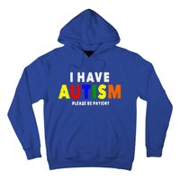 I Have Autism Please Be Patient Hoodie