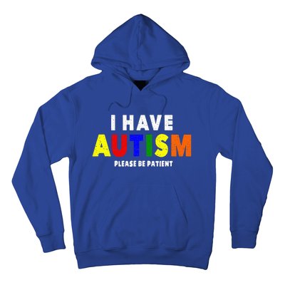 I Have Autism Please Be Patient Hoodie