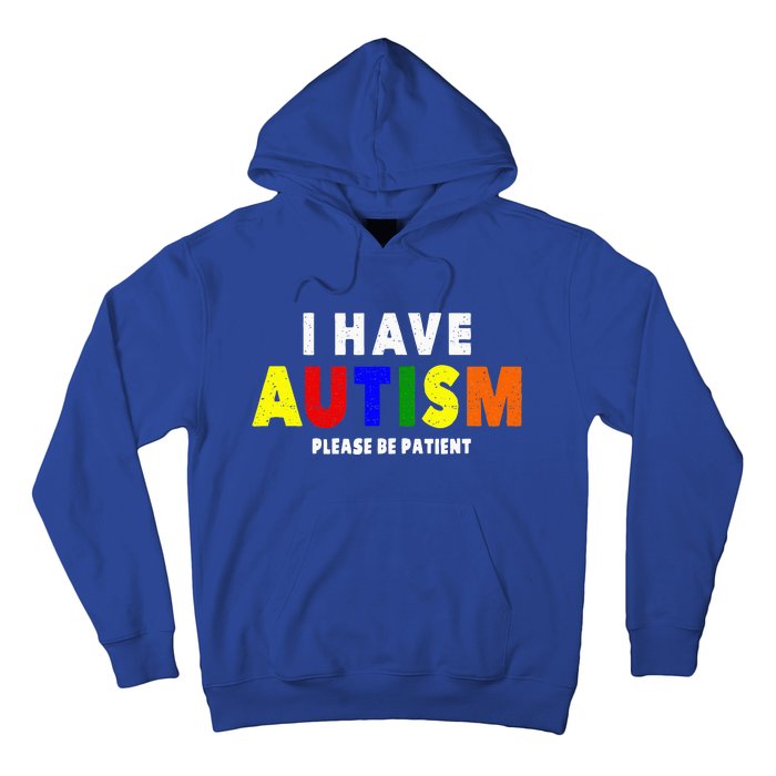 I Have Autism Please Be Patient Hoodie