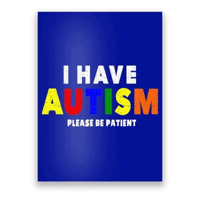 I Have Autism Please Be Patient Poster