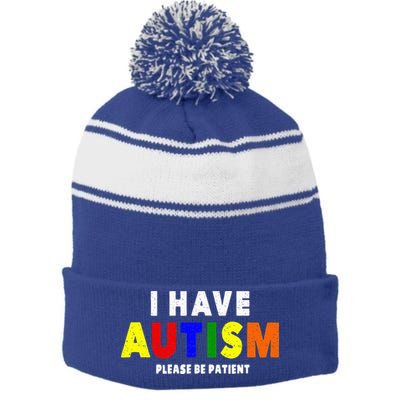 I Have Autism Please Be Patient Stripe Pom Pom Beanie