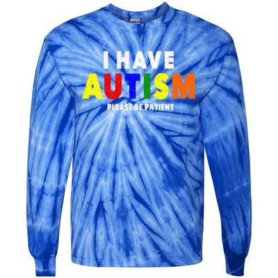 I Have Autism Please Be Patient Tie-Dye Long Sleeve Shirt