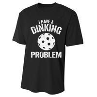 I Have A Dinking Problem Pickle Ball Jokes Funny Pickleball Tank Top Performance Sprint T-Shirt