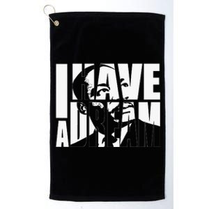 I Have a Dream MLK Day Martin Luther King Day Platinum Collection Golf Towel