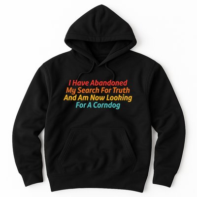 I Have Abandoned My Search For Truth Funny Retro Vintage Hoodie