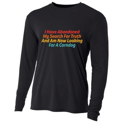 I Have Abandoned My Search For Truth Funny Retro Vintage Cooling Performance Long Sleeve Crew